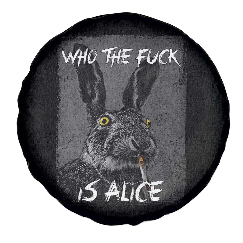 Funny Rabbit Who The Fuck Is Alice Spare Tire Cover TS11 Print Your Wear