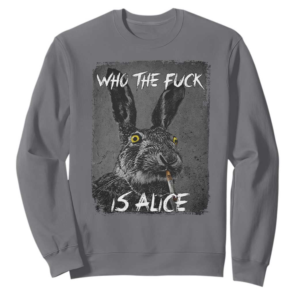 Funny Rabbit Who The Fuck Is Alice Sweatshirt TS11 Charcoal Print Your Wear