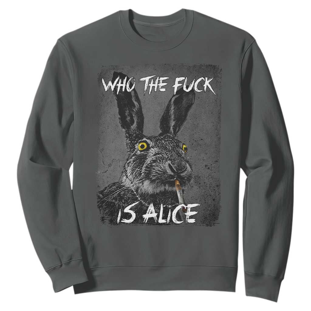 Funny Rabbit Who The Fuck Is Alice Sweatshirt TS11 Dark Heather Print Your Wear