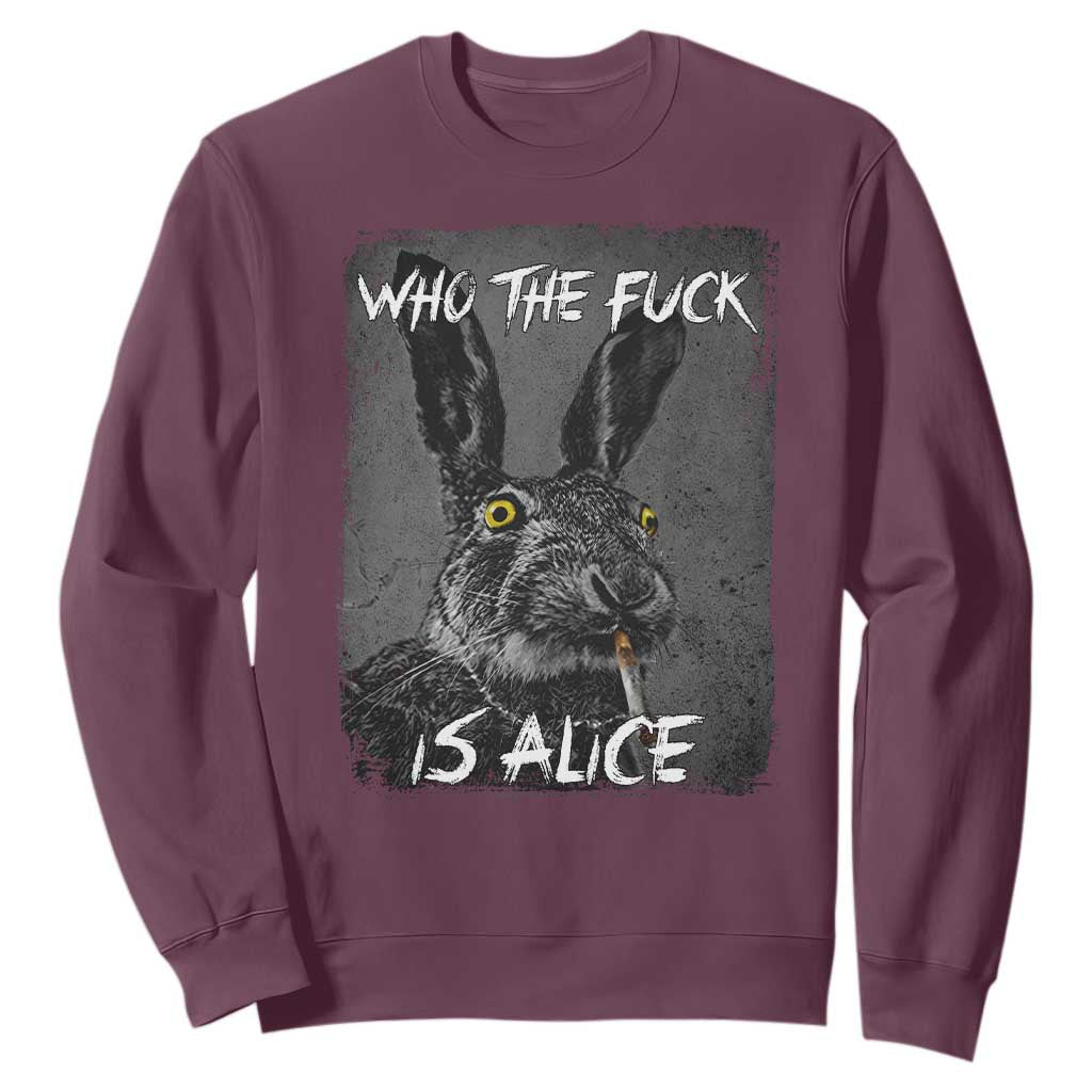 Funny Rabbit Who The Fuck Is Alice Sweatshirt TS11 Maroon Print Your Wear