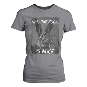 Funny Rabbit Who The Fuck Is Alice T Shirt For Women TS11 Charcoal Print Your Wear
