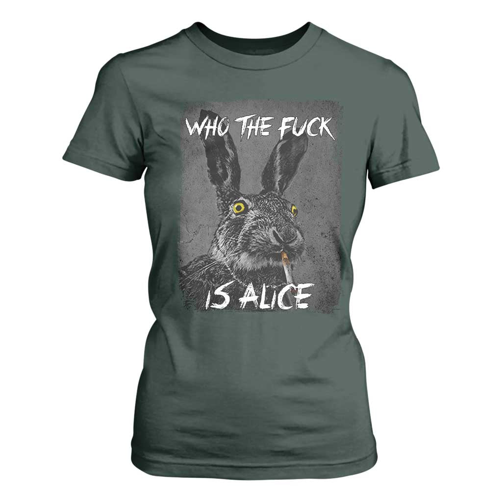 Funny Rabbit Who The Fuck Is Alice T Shirt For Women TS11 Dark Forest Green Print Your Wear
