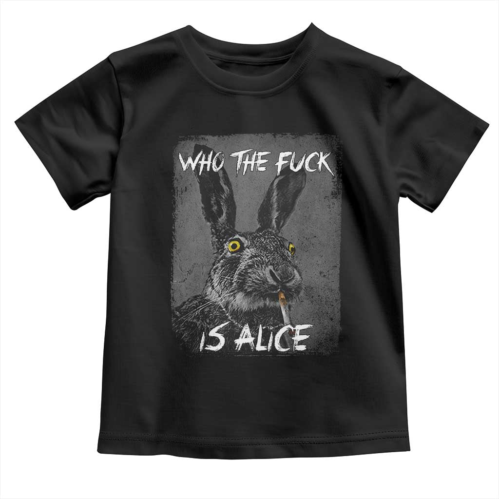 Funny Rabbit Who The Fuck Is Alice Toddler T Shirt TS11 Black Print Your Wear