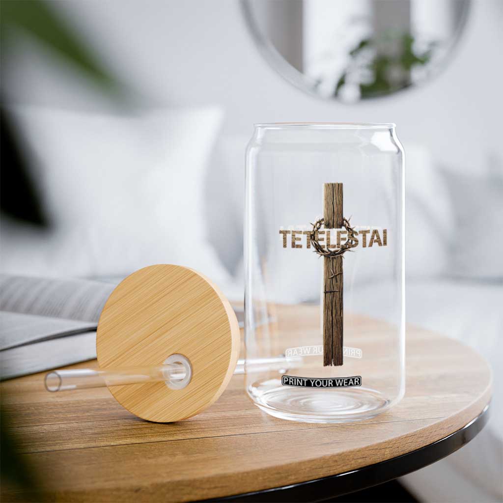 Christian Easter Resurrection Day Tetelestai Religious Cross Glass Can TS11 Print Your Wear