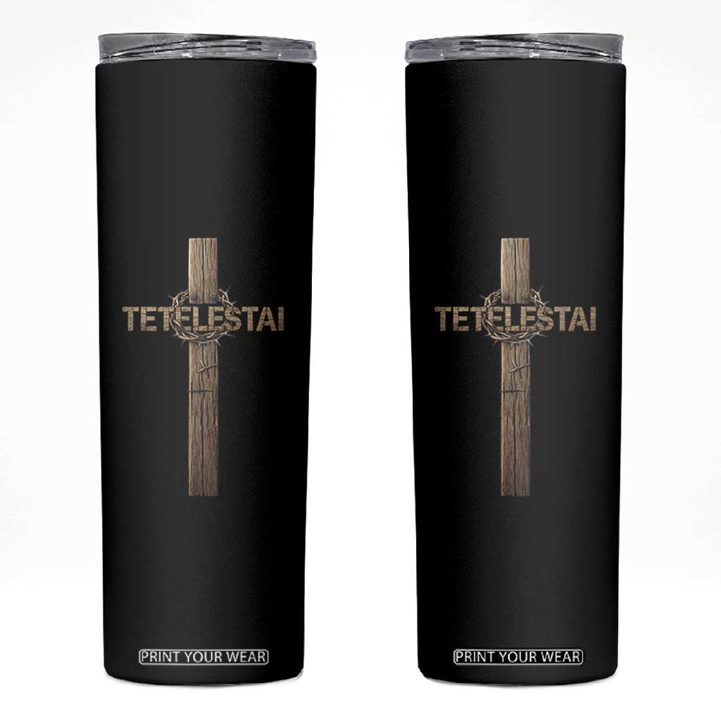 Christian Easter Resurrection Day Tetelestai Religious Cross Skinny Tumbler TS11 Black Print Your Wear