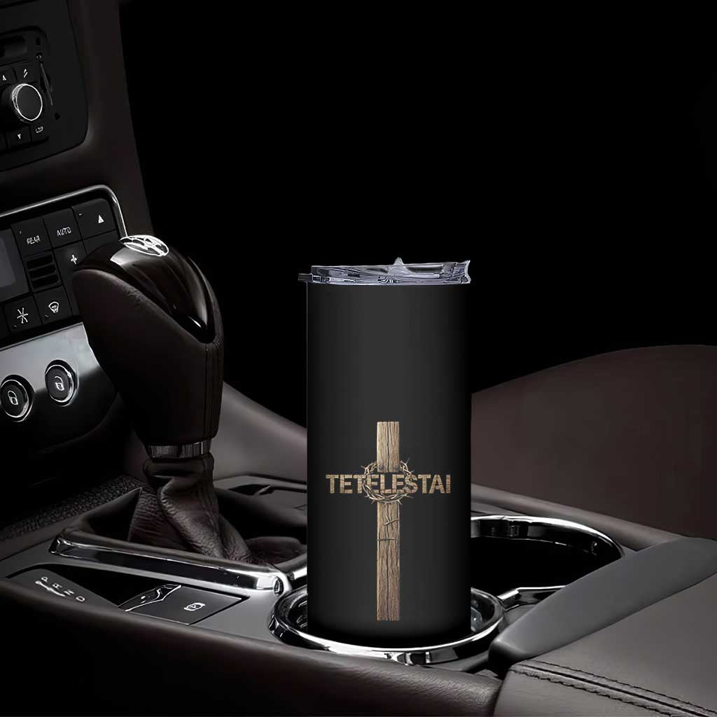 Christian Easter Resurrection Day Tetelestai Religious Cross Skinny Tumbler TS11 Print Your Wear