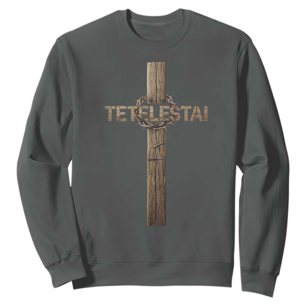Christian Easter Resurrection Day Tetelestai Religious Cross Sweatshirt TS11 Dark Heather Print Your Wear