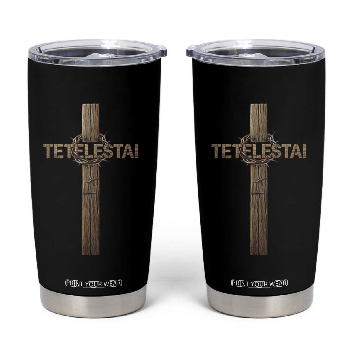 Christian Easter Resurrection Day Tetelestai Religious Cross Tumbler Cup TS11 Black Print Your Wear