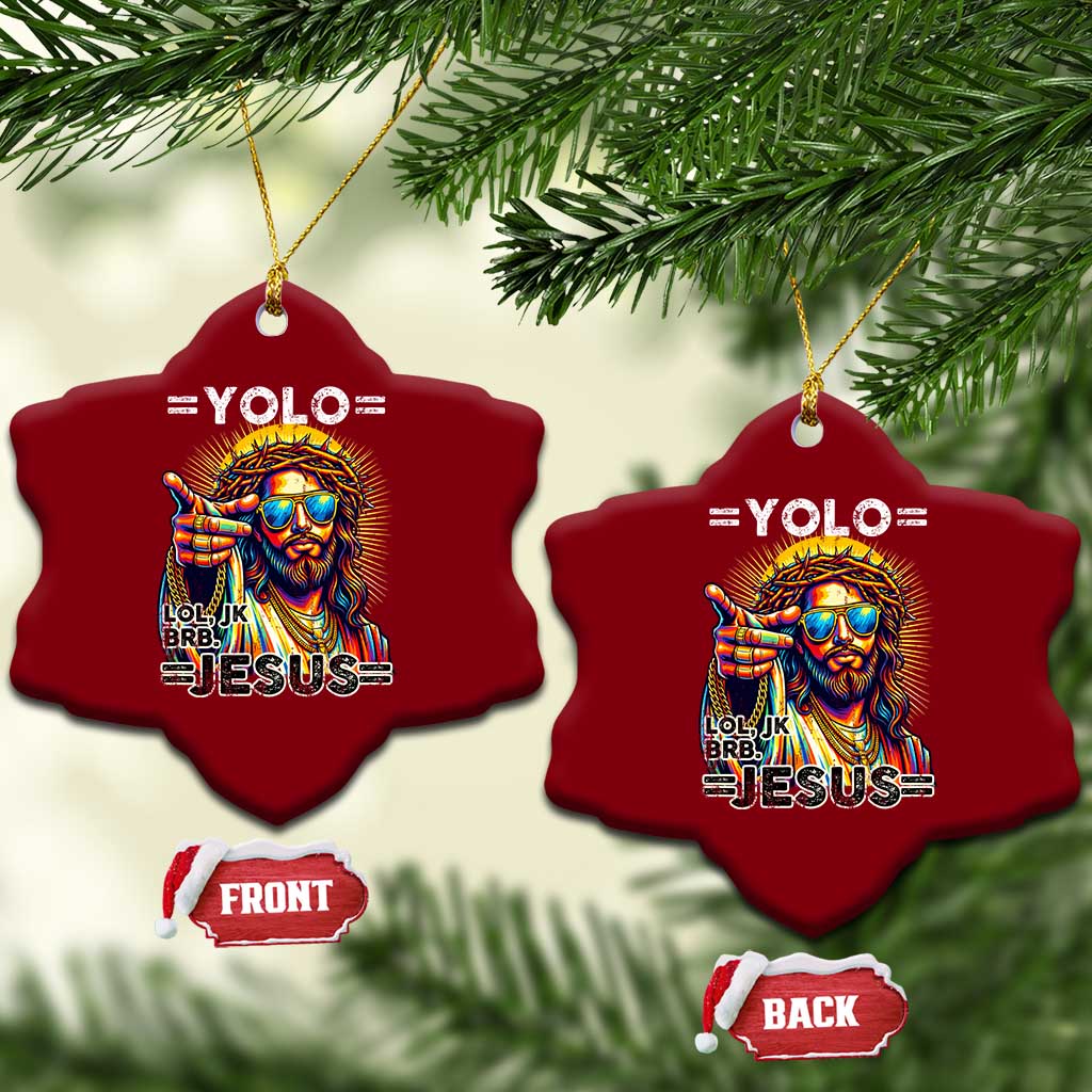 Funny Yolo Lol Jk BRB Christian Easter Ceramic Ornament Resurrection Jesus TS11 Print Your Wear