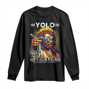 Funny Yolo Lol Jk BRB Christian Easter Long Sleeve Shirt Resurrection Jesus TS11 Black Print Your Wear