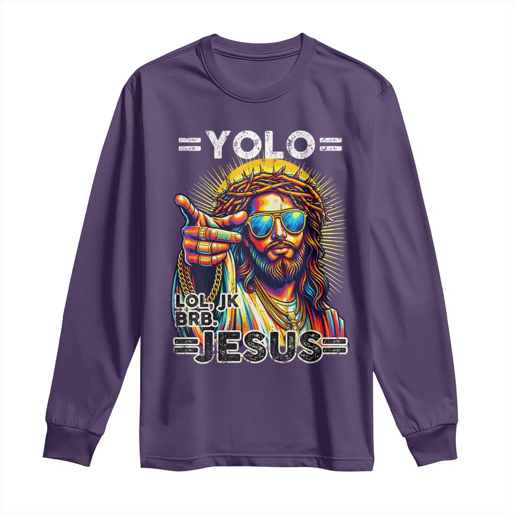 Funny Yolo Lol Jk BRB Christian Easter Long Sleeve Shirt Resurrection Jesus TS11 Purple Print Your Wear