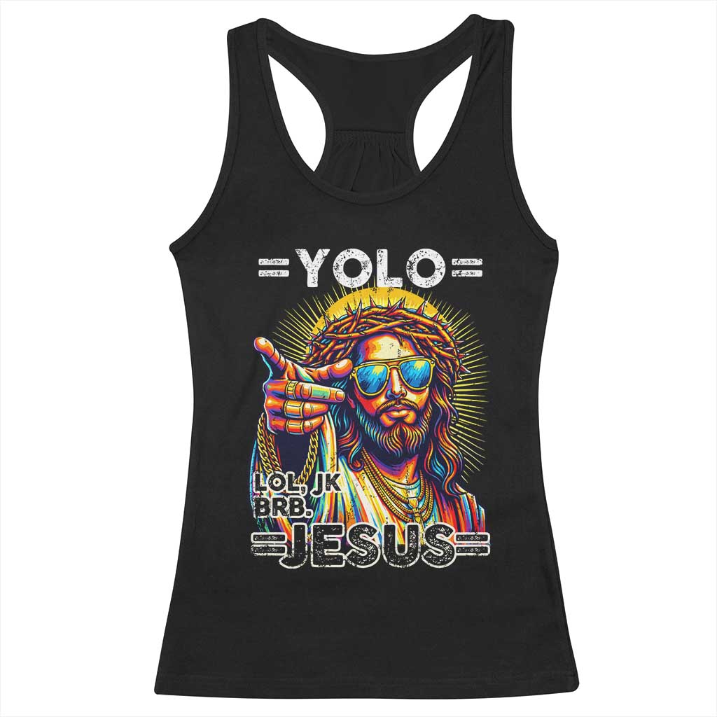 Funny Yolo Lol Jk BRB Christian Easter Racerback Tank Top Resurrection Jesus TS11 Black Print Your Wear