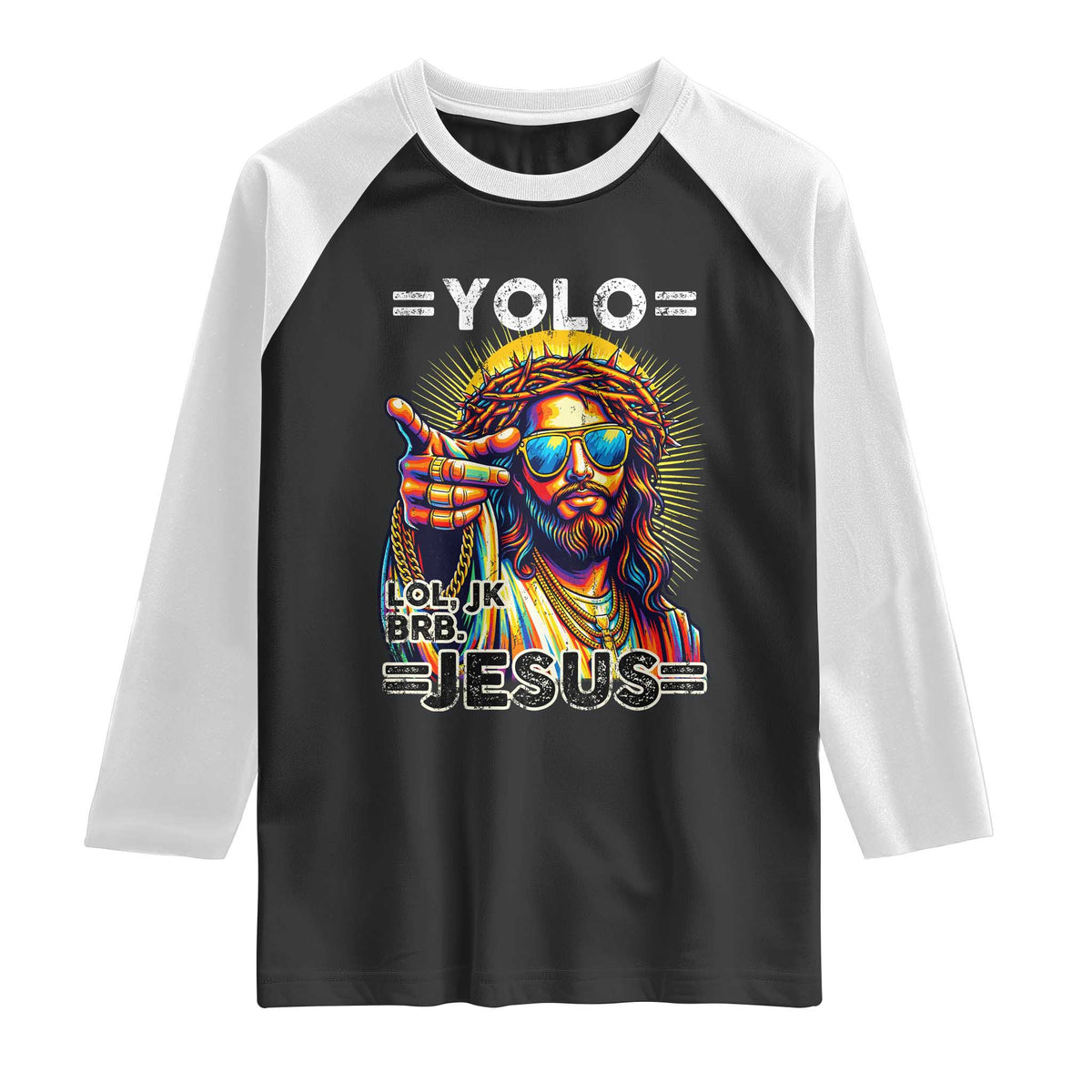 Funny Yolo Lol Jk BRB Christian Easter Raglan Shirt Resurrection Jesus TS11 Black White Print Your Wear