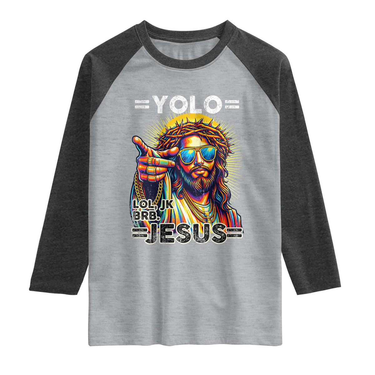 Funny Yolo Lol Jk BRB Christian Easter Raglan Shirt Resurrection Jesus TS11 Heather Gray Heather Charcoal Print Your Wear