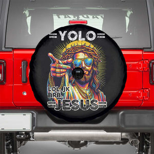 Funny Yolo Lol Jk BRB Christian Easter Spare Tire Cover Resurrection Jesus TS11 Black Print Your Wear