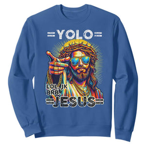Funny Yolo Lol Jk BRB Christian Easter Sweatshirt Resurrection Jesus TS11 Royal Blue Print Your Wear