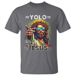 Funny Yolo Lol Jk BRB Christian Easter T Shirt Resurrection Jesus TS11 Charcoal Print Your Wear