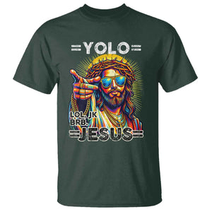 Funny Yolo Lol Jk BRB Christian Easter T Shirt Resurrection Jesus TS11 Dark Forest Green Print Your Wear