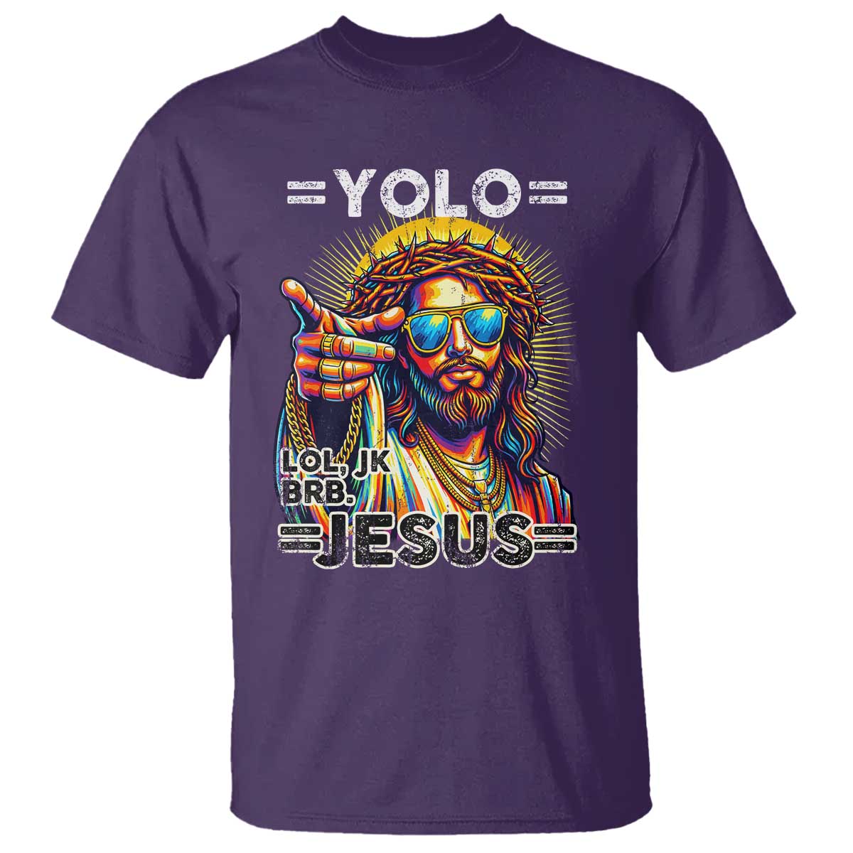 Funny Yolo Lol Jk BRB Christian Easter T Shirt Resurrection Jesus TS11 Purple Print Your Wear