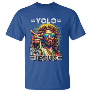 Funny Yolo Lol Jk BRB Christian Easter T Shirt Resurrection Jesus TS11 Royal Blue Print Your Wear
