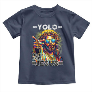 Funny Yolo Lol Jk BRB Christian Easter Toddler T Shirt Resurrection Jesus TS11 Navy Print Your Wear
