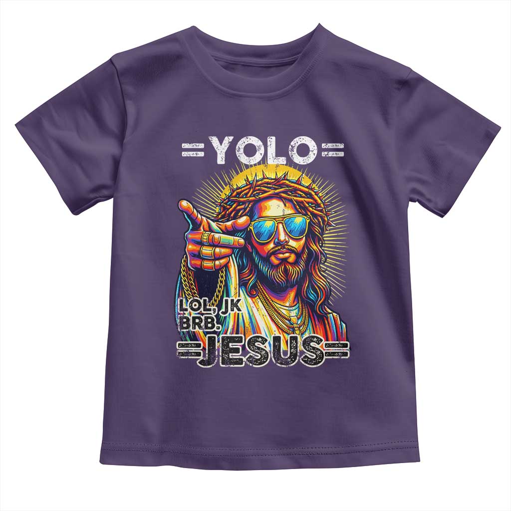 Funny Yolo Lol Jk BRB Christian Easter Toddler T Shirt Resurrection Jesus TS11 Purple Print Your Wear