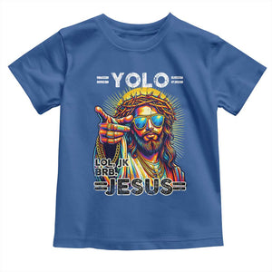 Funny Yolo Lol Jk BRB Christian Easter Toddler T Shirt Resurrection Jesus TS11 Royal Blue Print Your Wear