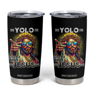 Funny Yolo Lol Jk BRB Christian Easter Tumbler Cup Resurrection Jesus TS11 Black Print Your Wear