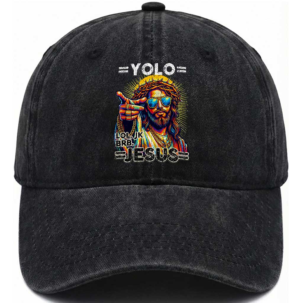 Funny Yolo Lol Jk BRB Christian Easter Washed Cotton Baseball Cap Resurrection Jesus TS11 Washed Cap Universal Fit Black Print Your Wear