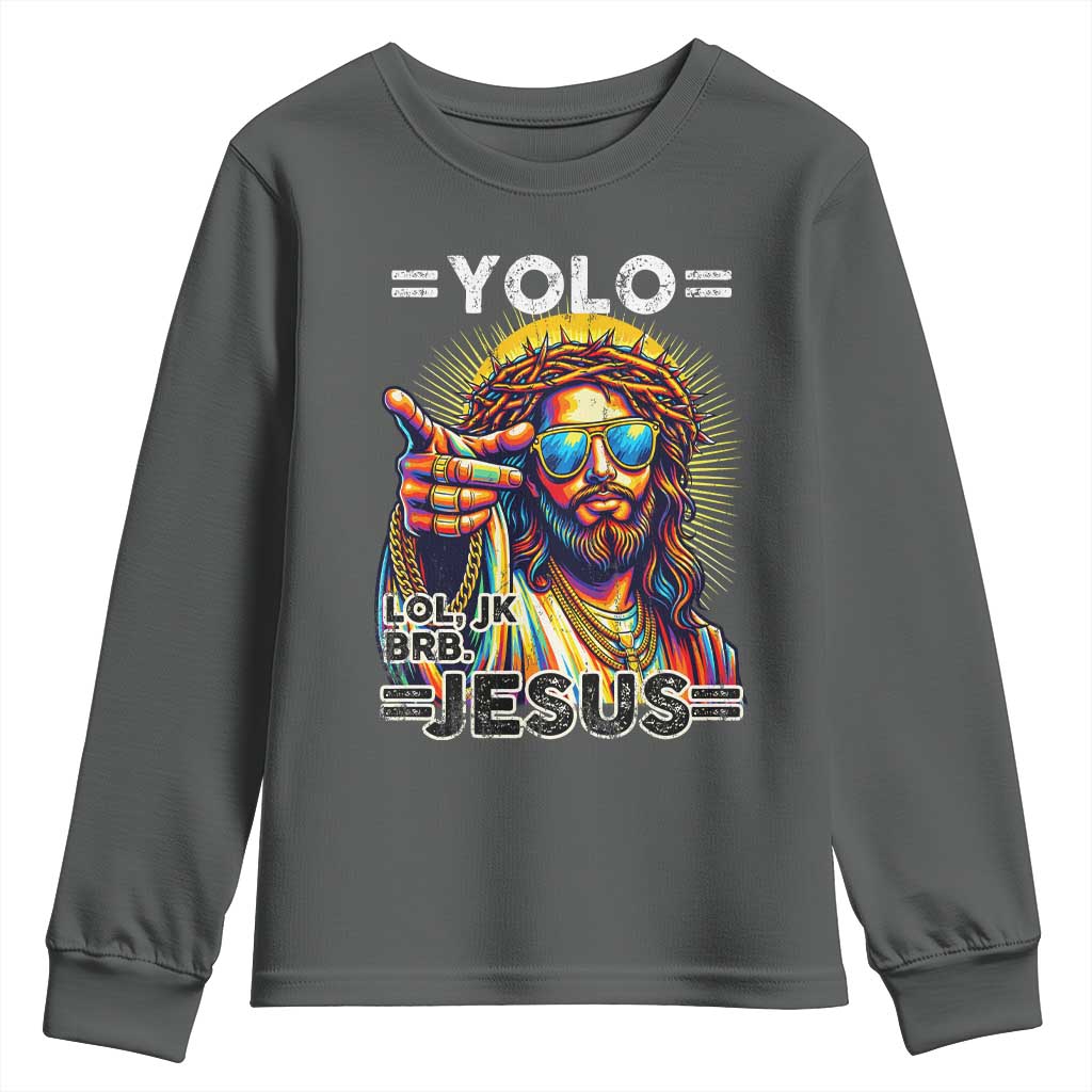 Funny Yolo Lol Jk BRB Christian Easter Youth Sweatshirt Resurrection Jesus TS11 Dark Heather Print Your Wear