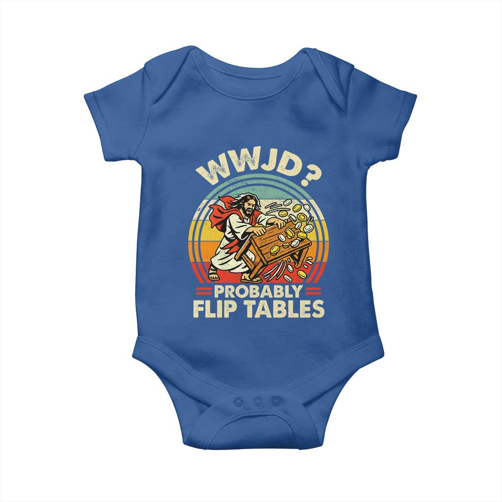 WWJD Probably Flip Tables Baby Onesie Retro Christian Humor TS11 Royal Blue Print Your Wear