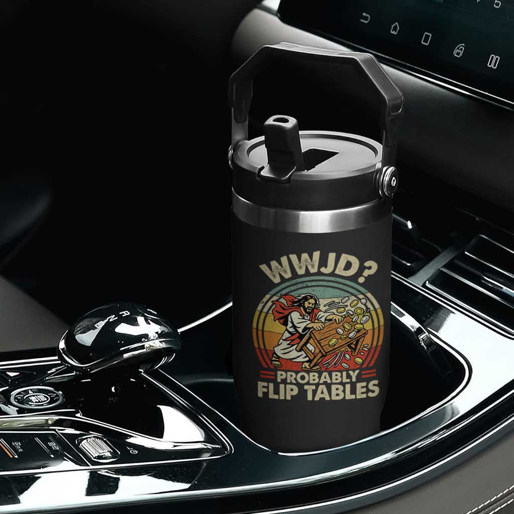 WWJD Probably Flip Tables Flip Straw Tumbler Retro Christian Humor TS11 Print Your Wear