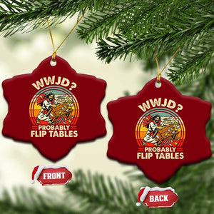 WWJD Probably Flip Tables Ceramic Ornament Retro Christian Humor TS11 Print Your Wear