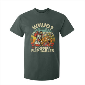 WWJD Probably Flip Tables T Shirt For Kid Retro Christian Humor TS11 Dark Forest Green Print Your Wear