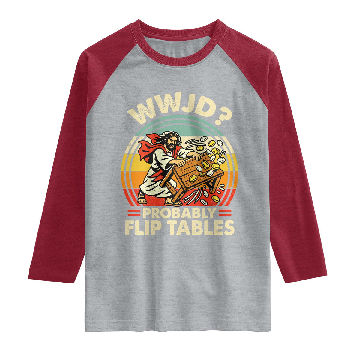 WWJD Probably Flip Tables Raglan Shirt Retro Christian Humor TS11 Heather Gray Heather Red Print Your Wear