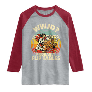 WWJD Probably Flip Tables Raglan Shirt Retro Christian Humor TS11 Heather Gray Heather Red Print Your Wear