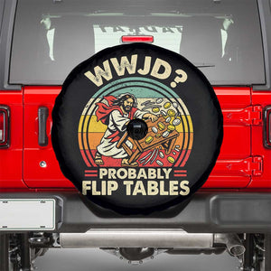 WWJD Probably Flip Tables Spare Tire Cover Retro Christian Humor TS11 Black Print Your Wear