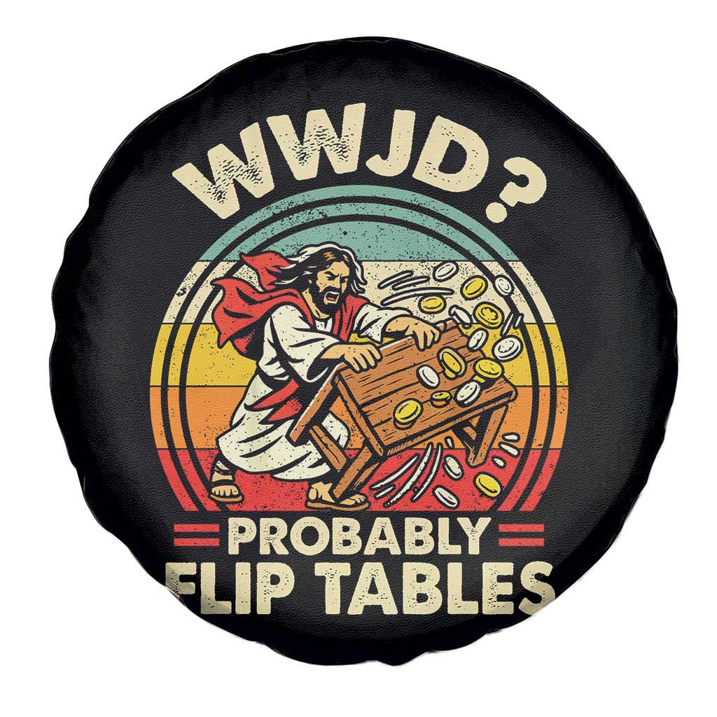 WWJD Probably Flip Tables Spare Tire Cover Retro Christian Humor TS11 Print Your Wear