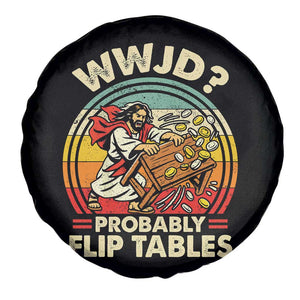 WWJD Probably Flip Tables Spare Tire Cover Retro Christian Humor TS11 Print Your Wear