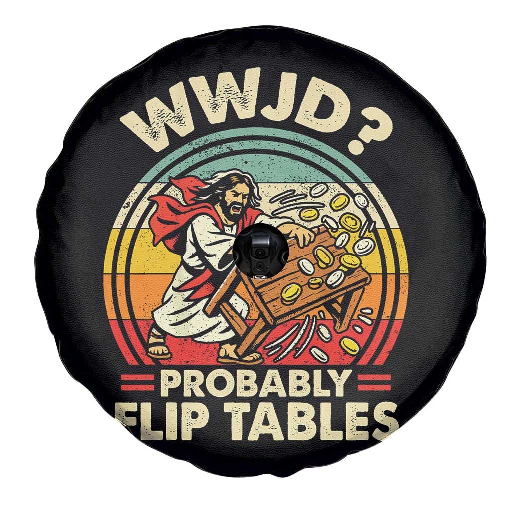WWJD Probably Flip Tables Spare Tire Cover Retro Christian Humor TS11 Print Your Wear