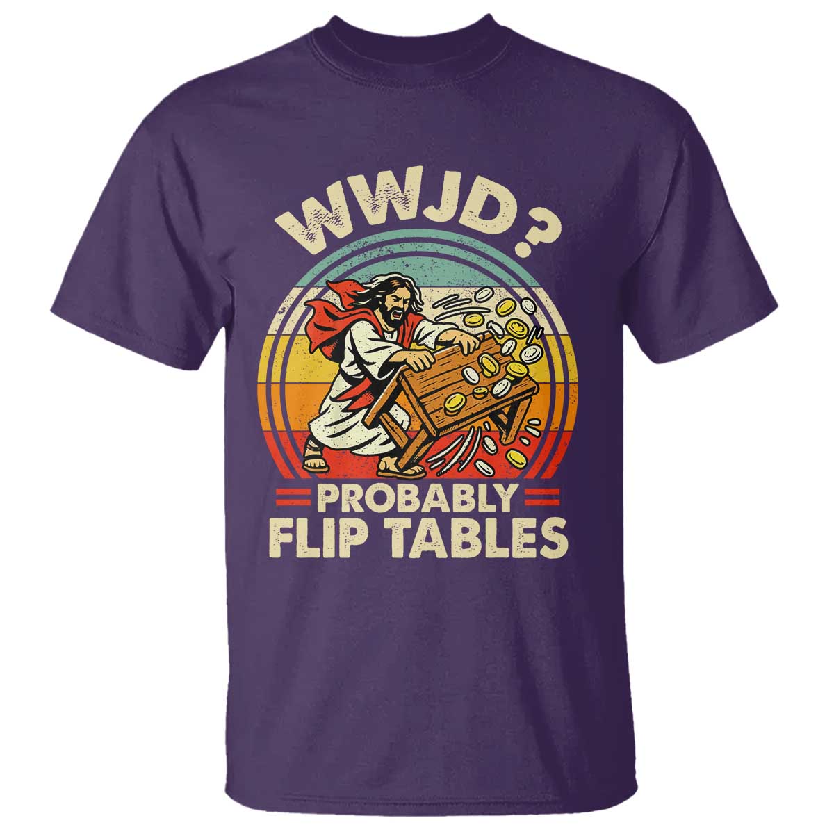 WWJD Probably Flip Tables T Shirt Retro Christian Humor TS11 Purple Print Your Wear