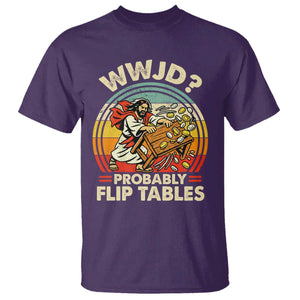 WWJD Probably Flip Tables T Shirt Retro Christian Humor TS11 Purple Print Your Wear