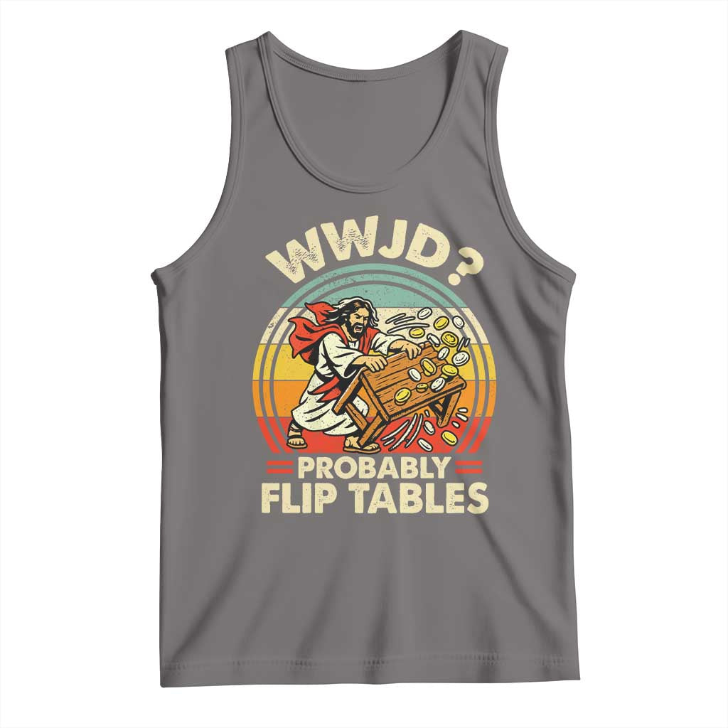 WWJD Probably Flip Tables Tank Top Retro Christian Humor TS11 Deep Heather Print Your Wear