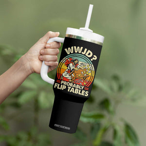 WWJD Probably Flip Tables Tumbler With Handle Retro Christian Humor TS11 Print Your Wear