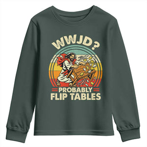 WWJD Probably Flip Tables Youth Sweatshirt Retro Christian Humor TS11 Dark Forest Green Print Your Wear