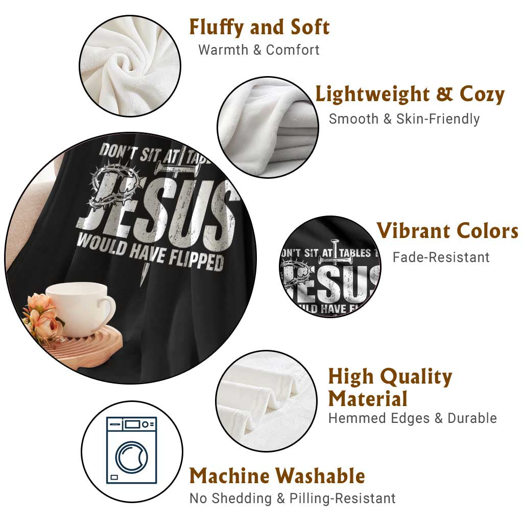 Dont Sit At Tables That Jesus Would Have Flipped Throw Blanket Funny Christian TS11 Print Your Wear