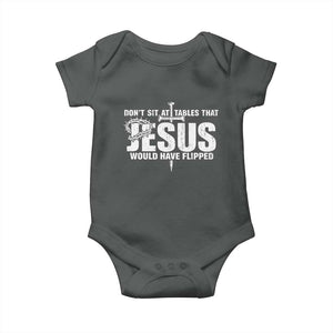 Dont Sit At Tables That Jesus Would Have Flipped Baby Onesie Funny Christian TS11 Dark Heather Print Your Wear