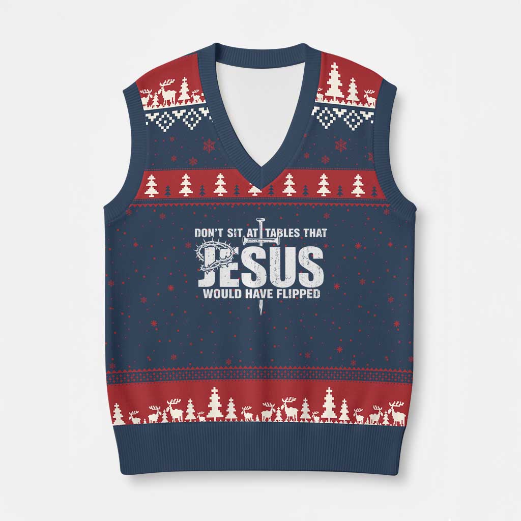 Dont Sit At Tables That Jesus Would Have Flipped V-Neck Knit Sweater Vest Funny Christian TS11 Navy Red Print Your Wear