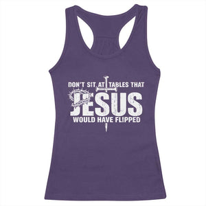 Dont Sit At Tables That Jesus Would Have Flipped Racerback Tank Top Funny Christian TS11 Purple Print Your Wear