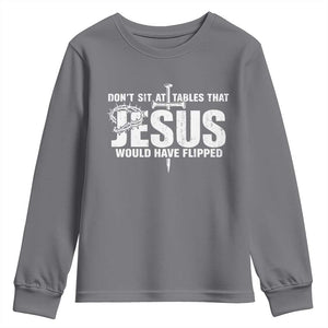 Dont Sit At Tables That Jesus Would Have Flipped Youth Sweatshirt Funny Christian TS11 Charcoal Print Your Wear